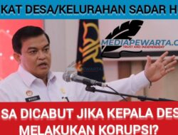 Apa Bisa Desa Atau Kelurahan Sadar Hukum, Dicabit Jika Kepala Desa Melakukan  Korupsi!?